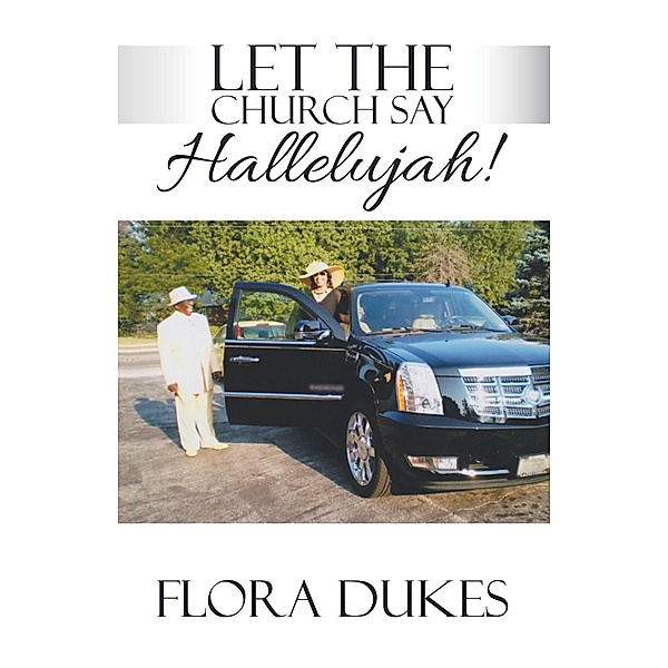 Let the Church Say Hallelujah!, Flora Dukes