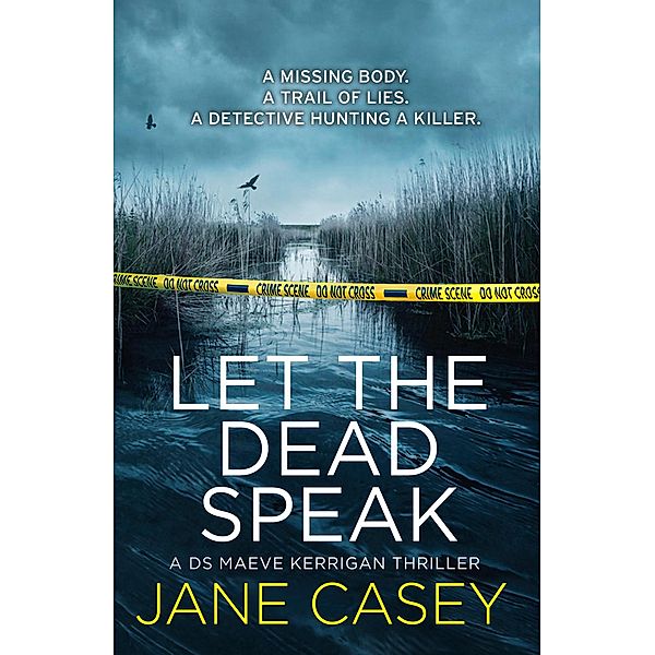 Let the Dead Speak (Maeve Kerrigan, Book 7), Jane Casey