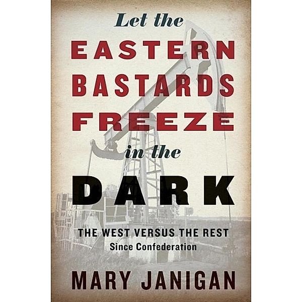 Let the Eastern Bastards Freeze in the Dark, Mary Janigan