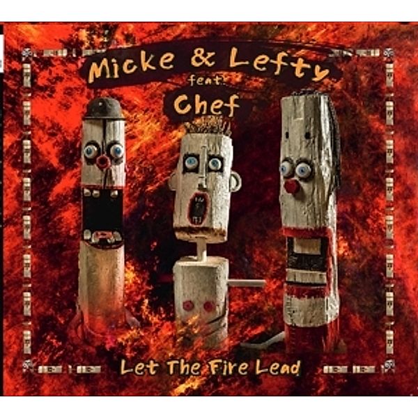 Let The Fire Lead, Micke & Lefty Feat. Chef