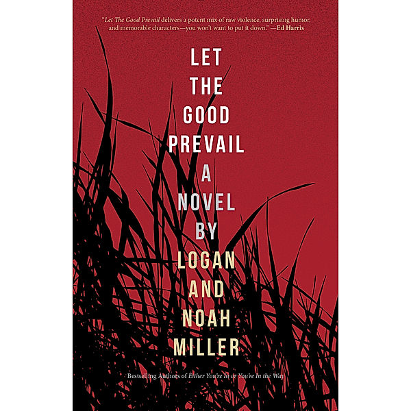 Let the Good Prevail, Logan Miller, Noah Miller