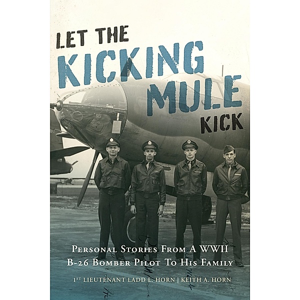 Let the Kicking Mule Kick, Keith A. Horn, Ladd L. Horn