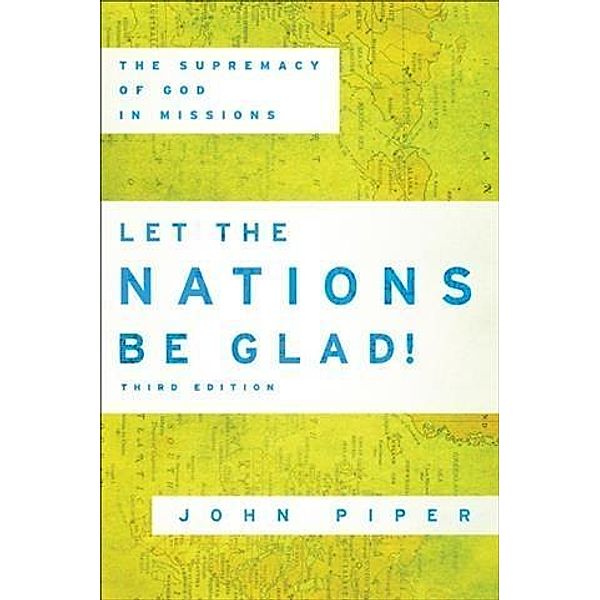 Let the Nations Be Glad!, John Piper
