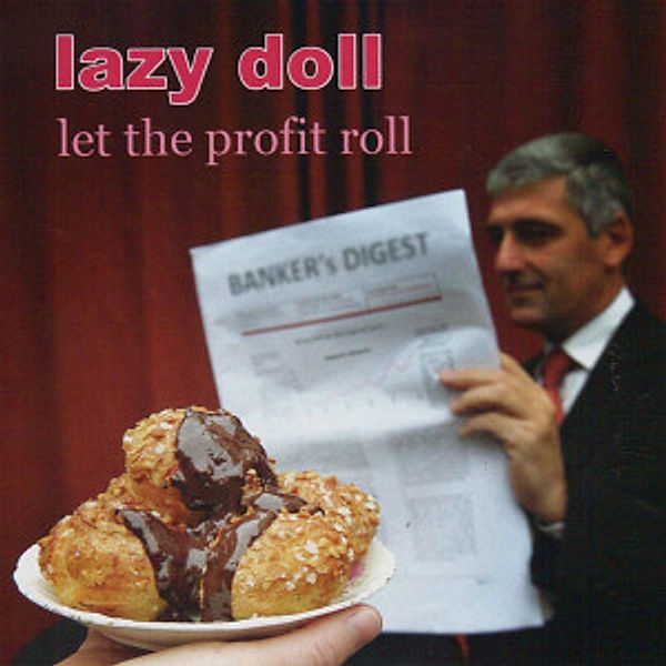 Let The Profit Roll, Lazy Doll
