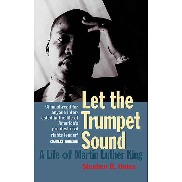 Let The Trumpet Sound: A Life Of Martin Luther King Jr, Stephen Oates