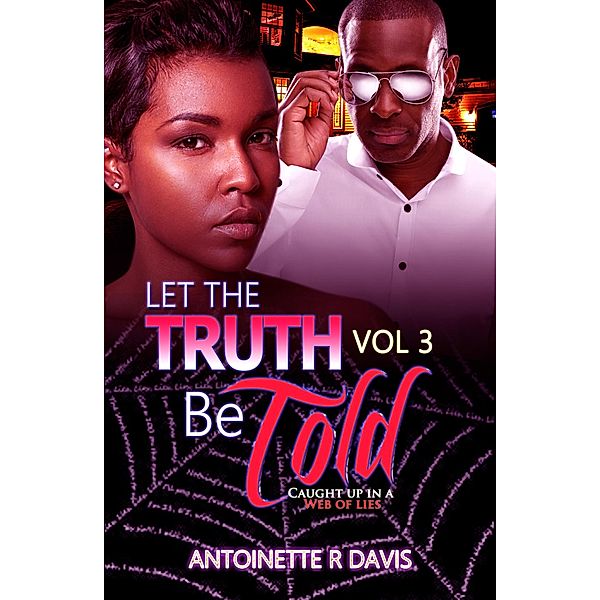 Let The Truth Be Told (3, #3) / 3, Antoinette R. Davis