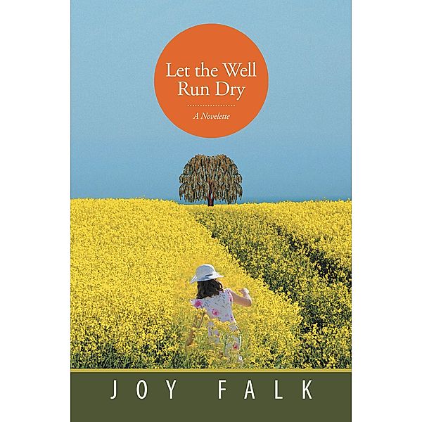 Let the Well Run Dry, Joy Falk