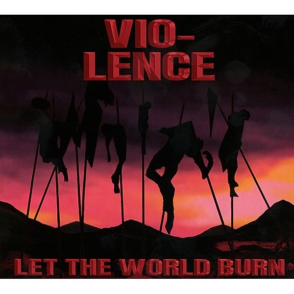 Let The World Burn, Vio-Lence