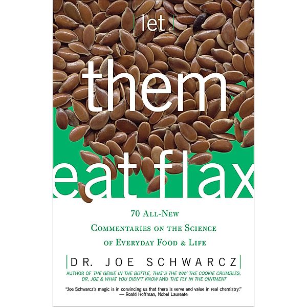 Let Them Eat Flax, Joe Schwarcz