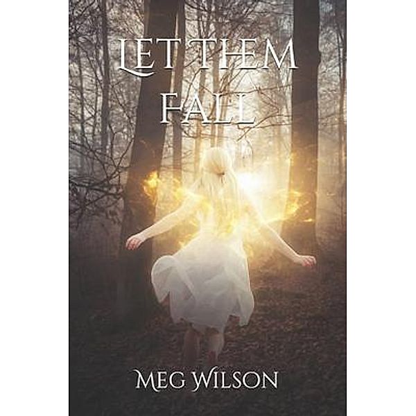 Let Them Fall / The Children of the Gods Bd.1, Meg Wilson