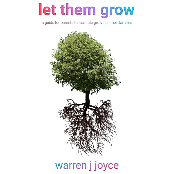 Let Them Grow, Warren J Joyce