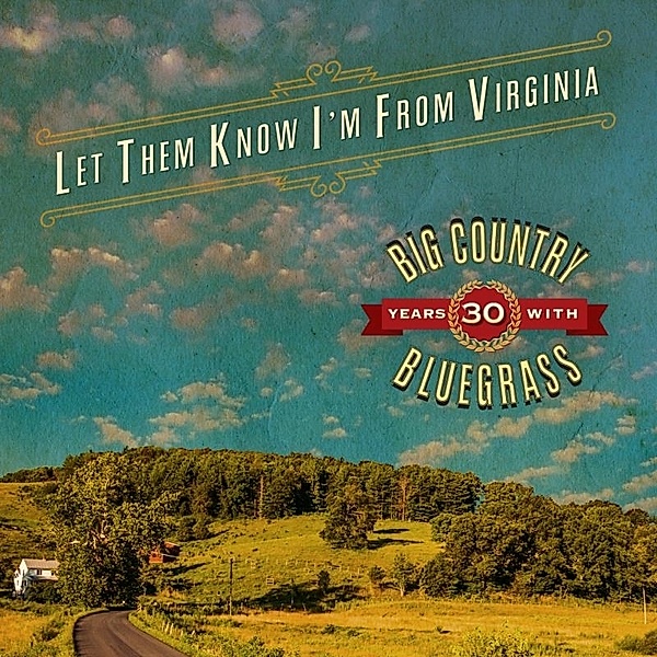 Let Them Know I'M From Virginia, Big Country Bluegrass