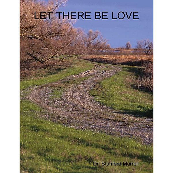 Let There Be Love, Stanford E. Murrell