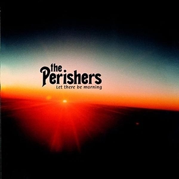 Let There Be Morning (Vinyl), Perishers