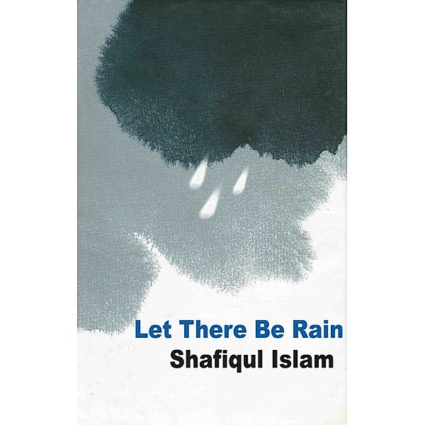 Let There Be Rain, Shafiqul Islam