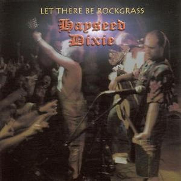 Let There Be Rockgrass, Hayseed Dixie