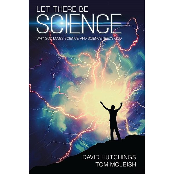 Let there be Science, Tom McLeish, David Hutchings