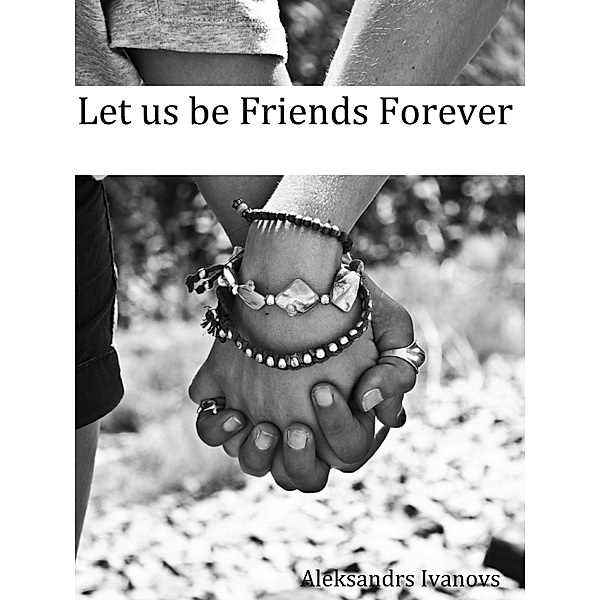 Let us be Friends Forever, Aleksandrs Ivanovs