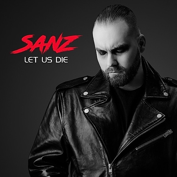 Let Us Die, Sanz