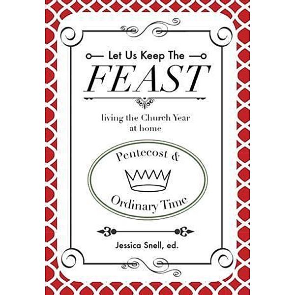 Let Us Keep The Feast, Jessica Snell