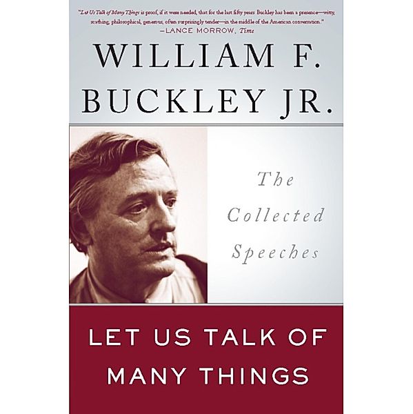 Let Us Talk of Many Things, William F. Buckley Jr.