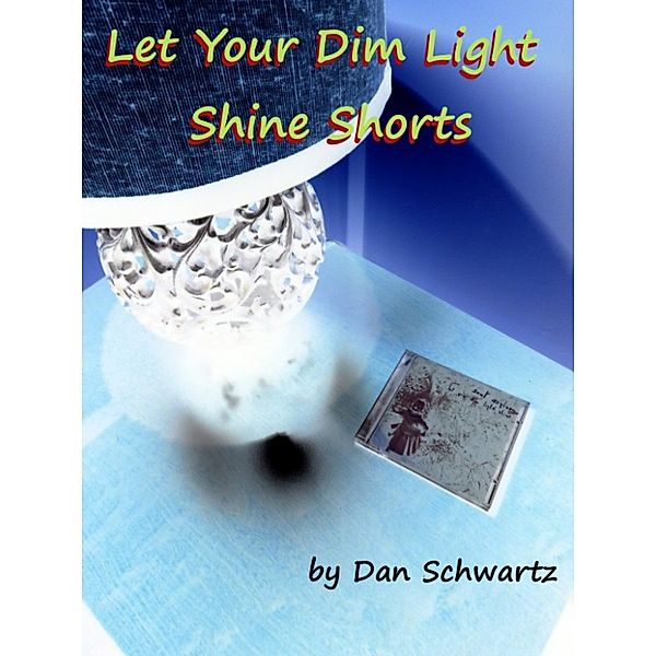 Let Your Dim Light Shine Shorts, Dan Schwartz