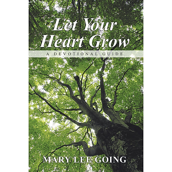 Let Your Heart Grow, Mary Lee Going