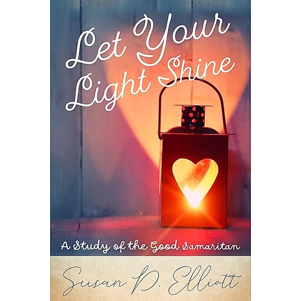 Let Your Light Shine, Susan D. Elliott
