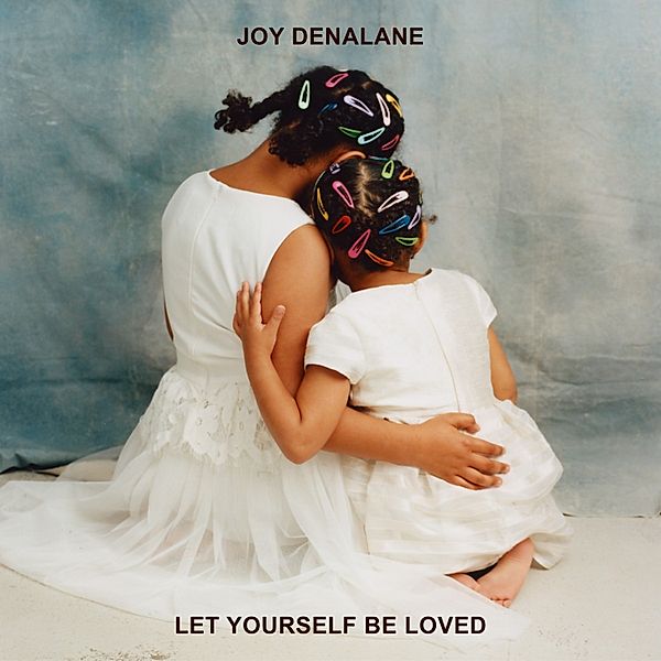 Let Yourself Be Loved, Joy Denalane