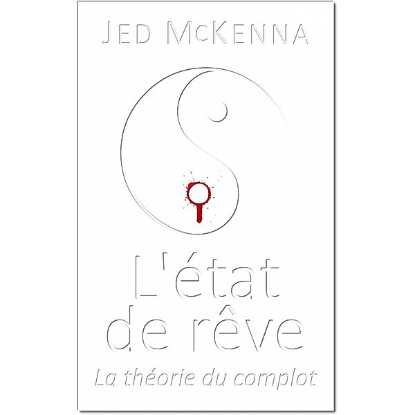 L'état de rêve - La théorie du complot, Jed McKenna