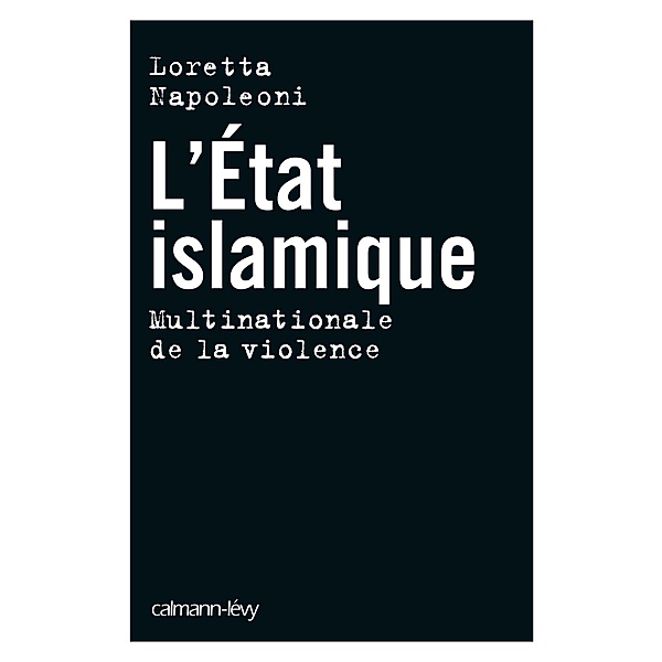 L'Etat islamique / Documents, Actualités, Société, Loretta Napoleoni