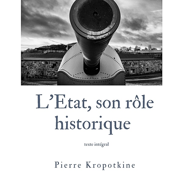 L'État, son rôle historique, Pierre Kropotkine