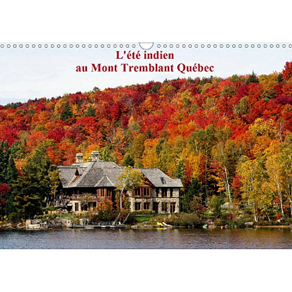 L'été Indien au Mont Tremblant, Québec (Calendrier mural 2021 DIN A3 horizontal), Wido Hoville