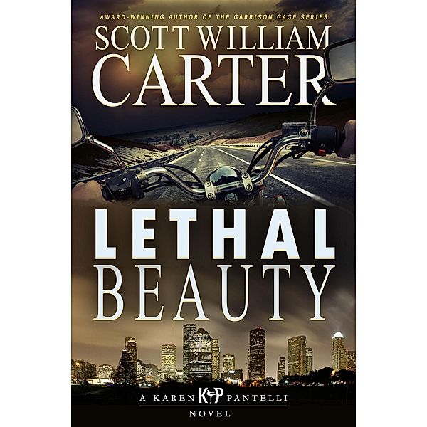 Lethal Beauty (A Karen Pantelli Novel, #2) / A Karen Pantelli Novel, Scott William Carter