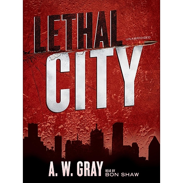 Lethal City, A. W. Gray
