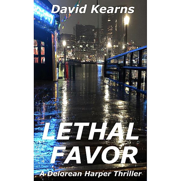 Lethal Favor (Delorean Harper, #6) / Delorean Harper, David Kearns