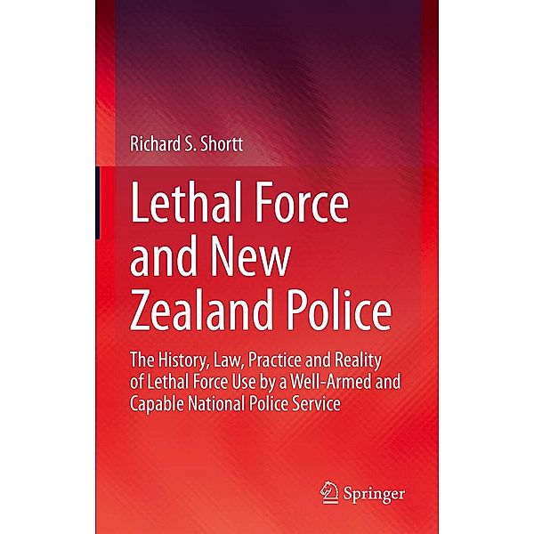 Lethal Force and New Zealand Police, Richard S. Shortt