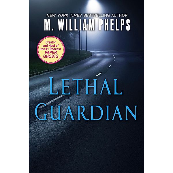 Lethal Guardian, M. William Phelps