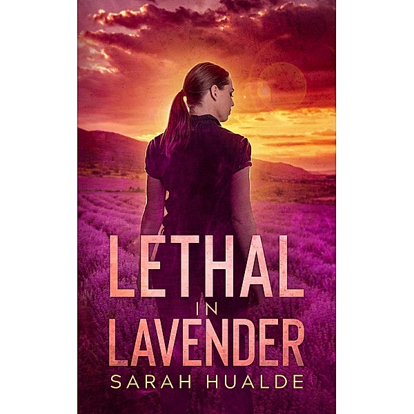 Lethal in Lavender (Honey Pot Mysteries, #2) / Honey Pot Mysteries, Sarah Hualde
