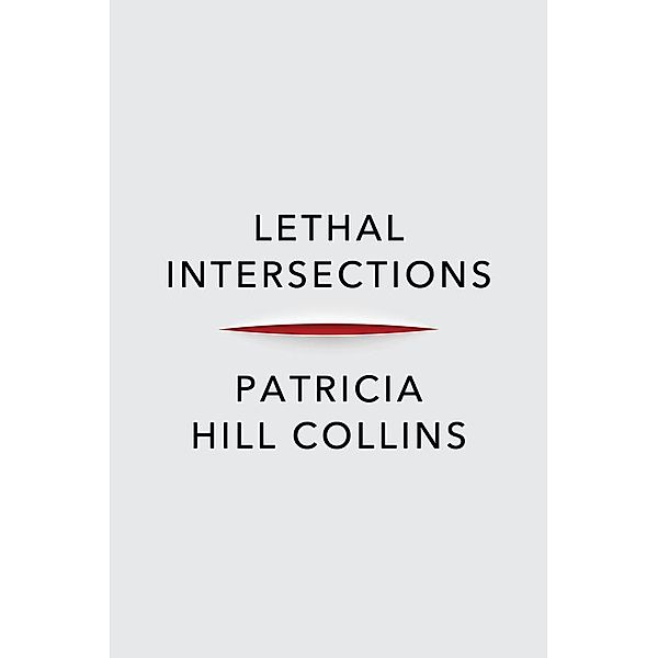 Lethal Intersections, Patricia Hill Collins