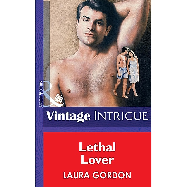 Lethal Lover (Mills & Boon Vintage Intrigue), Laura Gordon