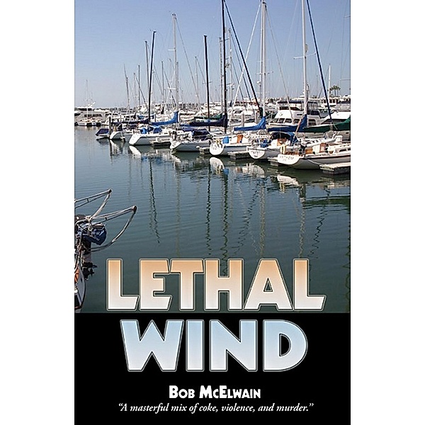 Lethal Wind, Bob McElwain