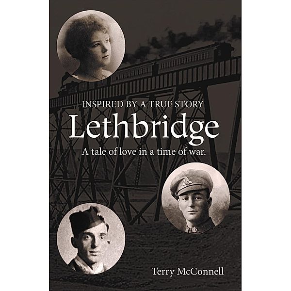 Lethbridge: A tale of love in a time of war, Terry McConnell