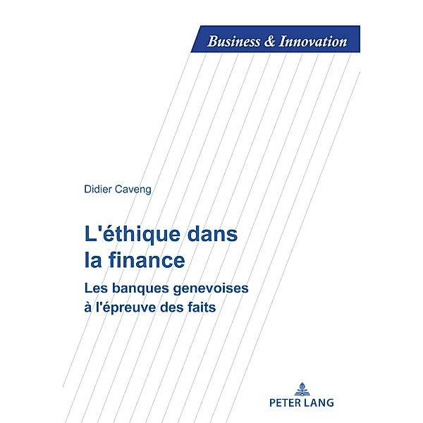 L'éthique dans la finance / Business and Innovation Bd.23, Didier Caveng