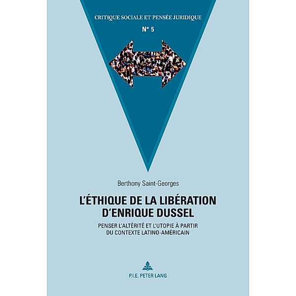 L'éthique de la libération d'Enrique Dussel / Critique sociale et pensée juridique Bd.5, Berthony Saint-Georges