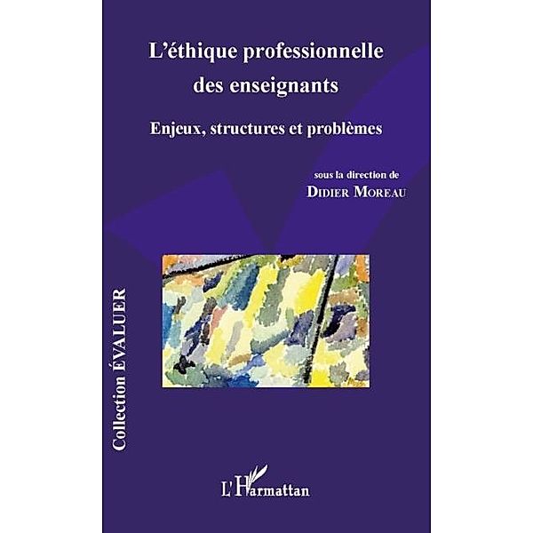 L'ethique professionnelle des enseignants - enjeux, structur / Hors-collection, Didier Moreau