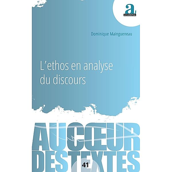 L'ethos en analyse du discours, Maingueneau