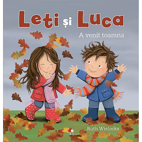 Leti si Luca / Povesti Si Poezii Ilustrate/ Leti si Luca, Ruth Wielockx