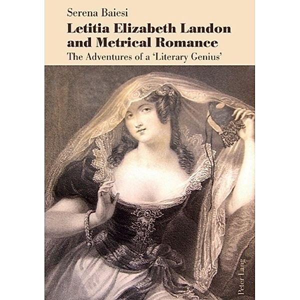 Letitia Elizabeth Landon and Metrical Romance, Serena Baiesi