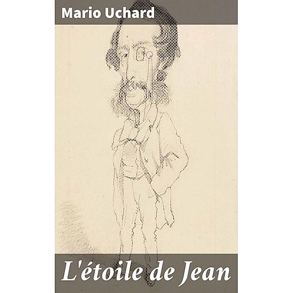 L'étoile de Jean, Mario Uchard